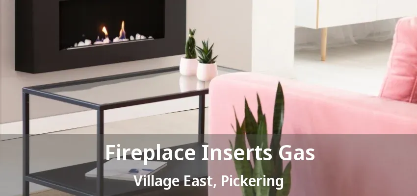 Fireplace Inserts Gas Village East, Pickering - ON Fireplace Inserts Gas Village East, Pickering - ON