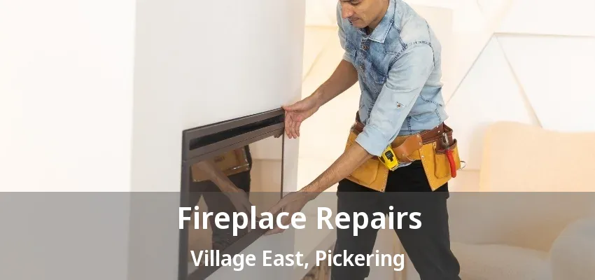 Fireplace Repairs Village East, Pickering - ON Fireplace Repairs Village East, Pickering - ON