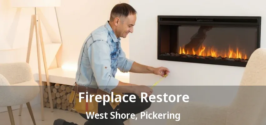 Fireplace Restore West Shore, Pickering - ON