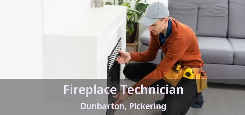 Fireplace Technician Dunbarton, Pickering - ON