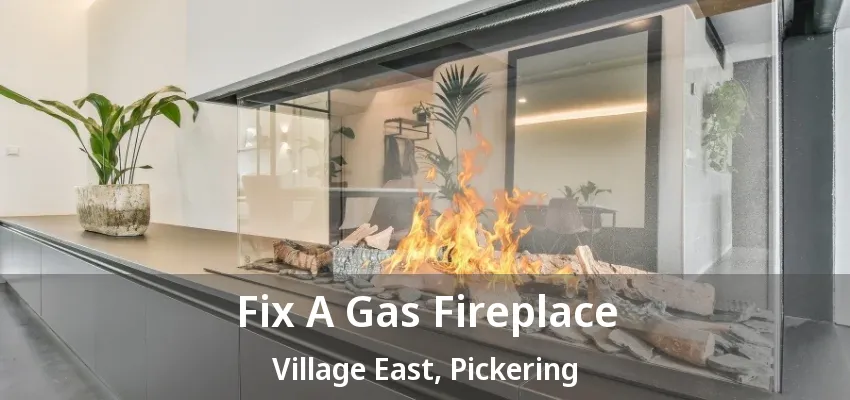 Fix A Gas Fireplace Village East, Pickering - ON Fix A Gas Fireplace Village East, Pickering - ON