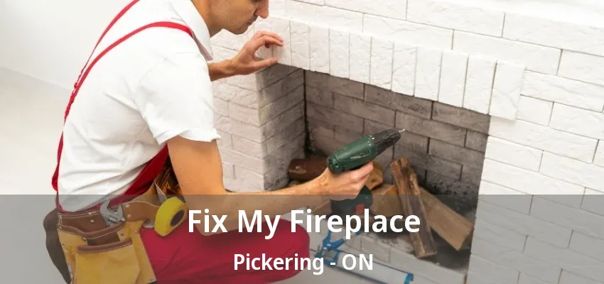 Fix My Fireplace Pickering - ON