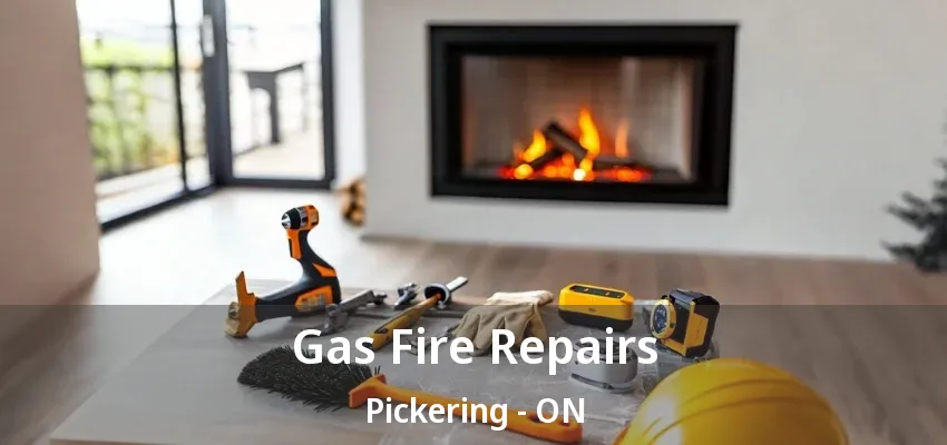 Gas Fire Repairs Pickering - ON Gas Fire Repairs Pickering - ON