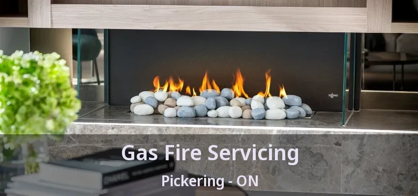 Gas Fire Servicing Pickering - ON Gas Fire Servicing Pickering - ON