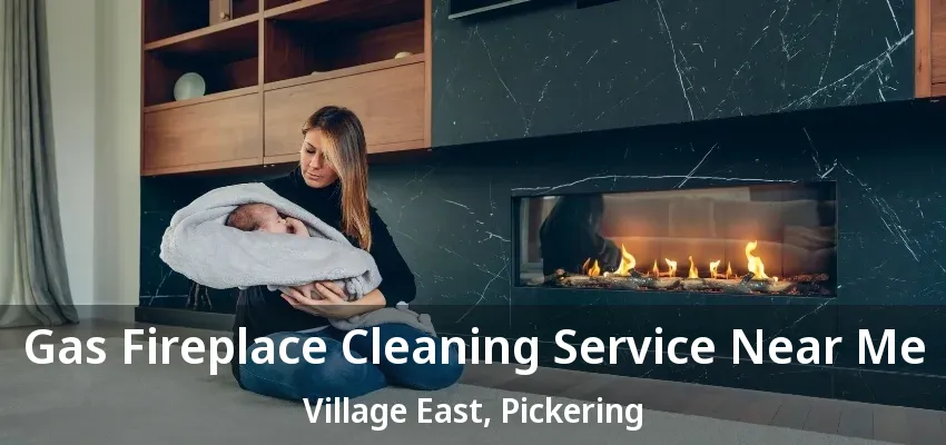 Gas Fireplace Cleaning Service Near Me Village East, Pickering - ON Gas Fireplace Cleaning Service Near Me Village East, Pickering - ON