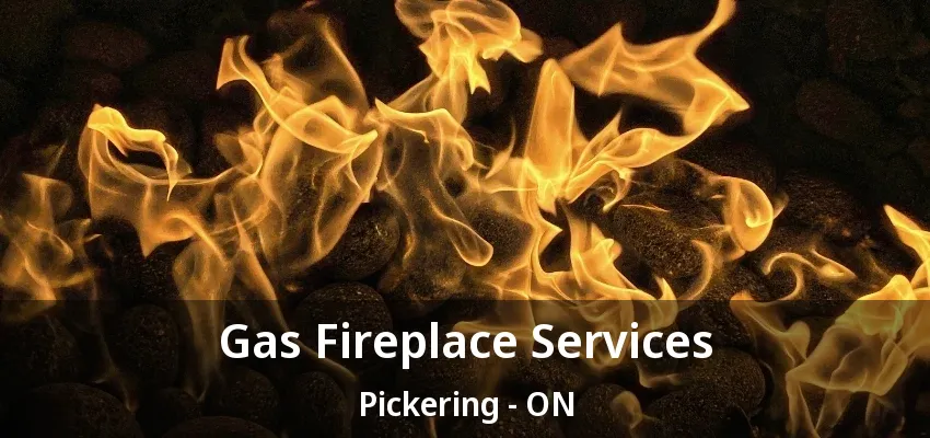 Gas Fireplace Services Pickering - ON Gas Fireplace Services Pickering - ON