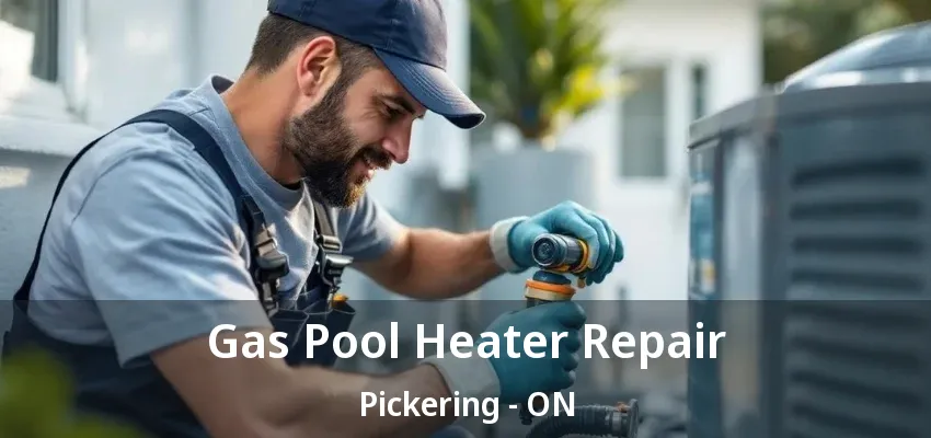 Gas Pool Heater Repair Pickering - ON