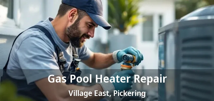 Gas Pool Heater Repair Village East, Pickering - ON Gas Pool Heater Repair Village East, Pickering - ON