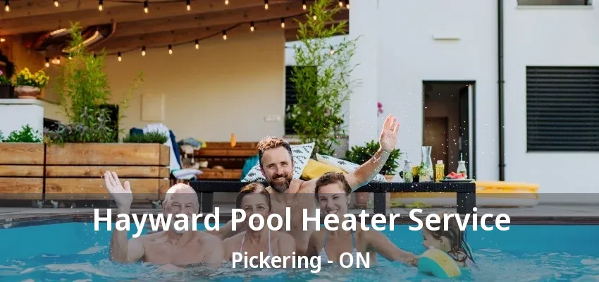 Hayward Pool Heater Service Pickering - ON Hayward Pool Heater Service Pickering - ON