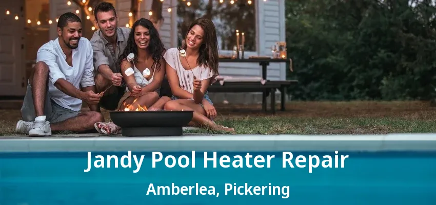 Jandy Pool Heater Repair Amberlea, Pickering - ON