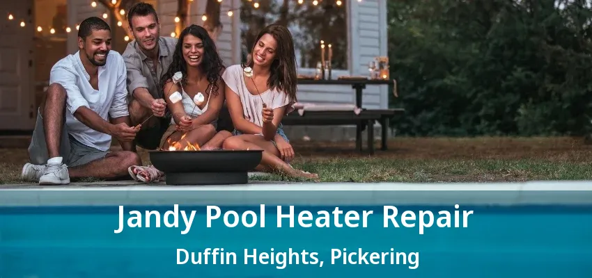 Jandy Pool Heater Repair Duffin Heights, Pickering - ON Jandy Pool Heater Repair Duffin Heights, Pickering - ON