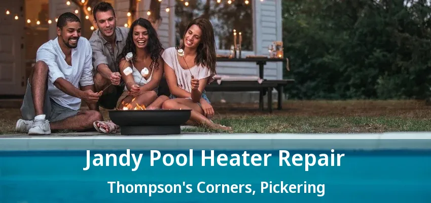 Jandy Pool Heater Repair Thompson's Corners, Pickering - ON