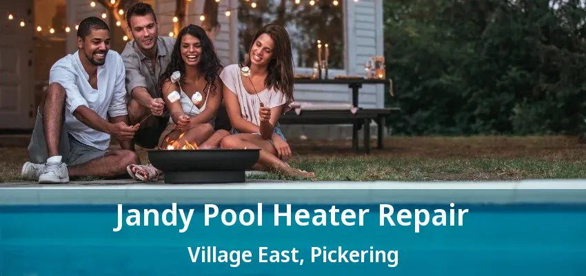 Jandy Pool Heater Repair Village East, Pickering - ON