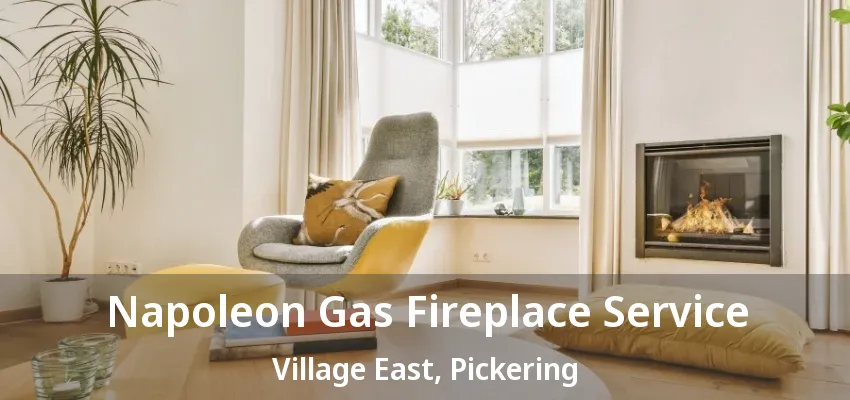 Napoleon Gas Fireplace Service Village East, Pickering - ON