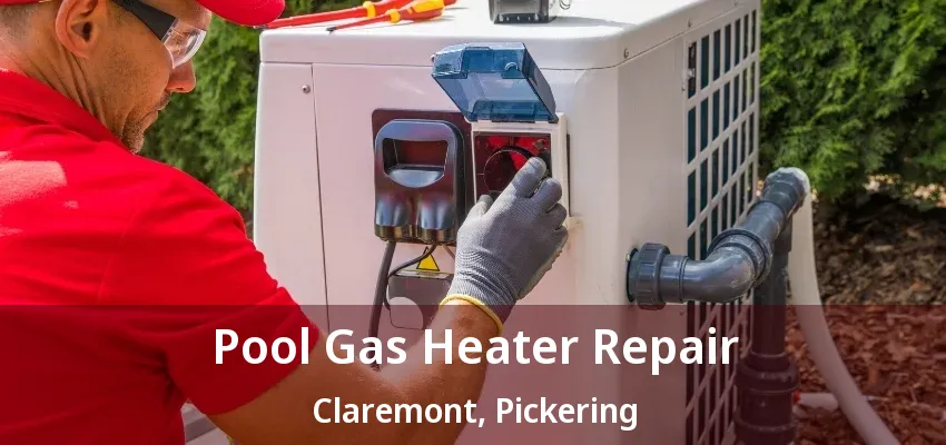 Pool Gas Heater Repair Claremont, Pickering - ON Pool Gas Heater Repair Claremont, Pickering - ON
