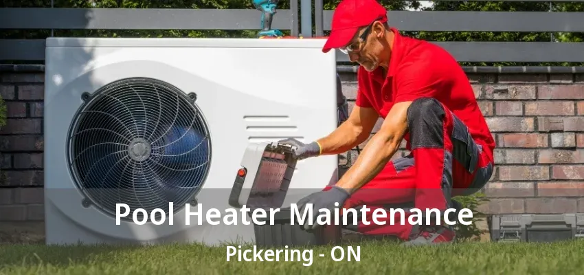 Pool Heater Maintenance Pickering - ON Pool Heater Maintenance Pickering - ON