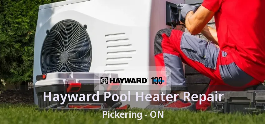 Hayward Pool Heater Repair Pickering - ON Hayward Pool Heater Repair Pickering - ON