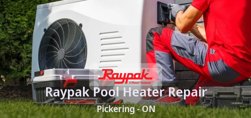 Raypak Pool Heater Repair Pickering - ON