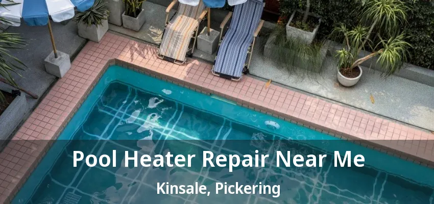 Pool Heater Repair Near Me Kinsale, Pickering - ON Pool Heater Repair Near Me Kinsale, Pickering - ON