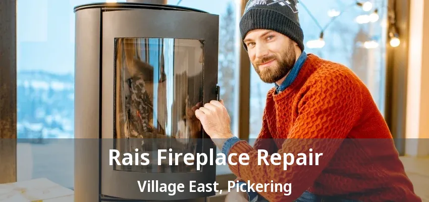 Rais Fireplace Repair Village East, Pickering - ON Rais Fireplace Repair Village East, Pickering - ON