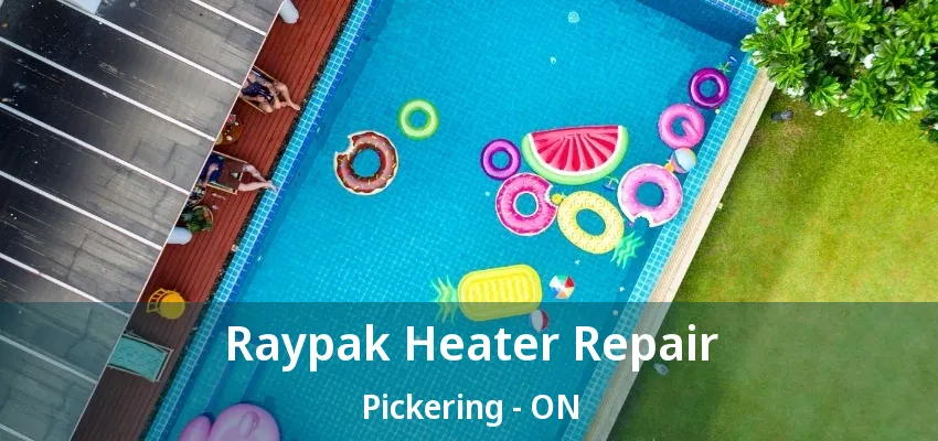 Raypak Heater Repair Pickering - ON Raypak Heater Repair Pickering - ON