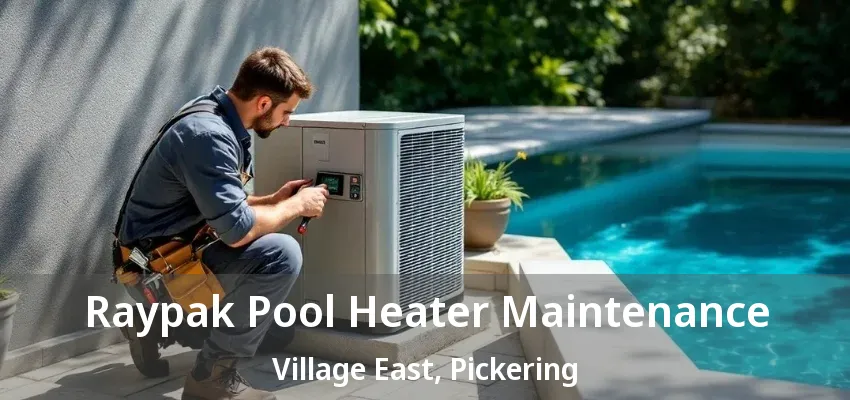 Raypak Pool Heater Maintenance Village East, Pickering - ON