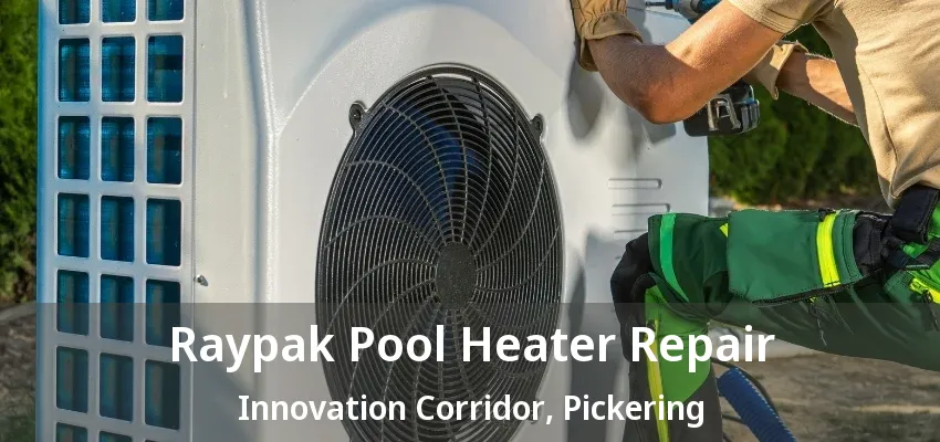 Raypak Pool Heater Repair Innovation Corridor, Pickering - ON Raypak Pool Heater Repair Innovation Corridor, Pickering - ON