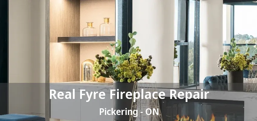 Real Fyre Fireplace Repair Pickering - ON
