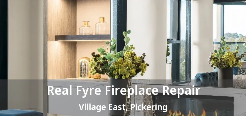 Real Fyre Fireplace Repair Village East, Pickering - ON