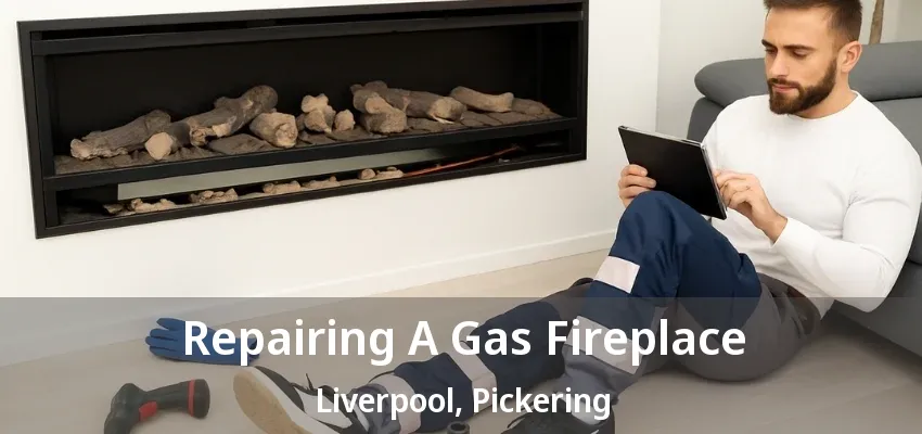 Repairing A Gas Fireplace Liverpool, Pickering - ON Repairing A Gas Fireplace Liverpool, Pickering - ON