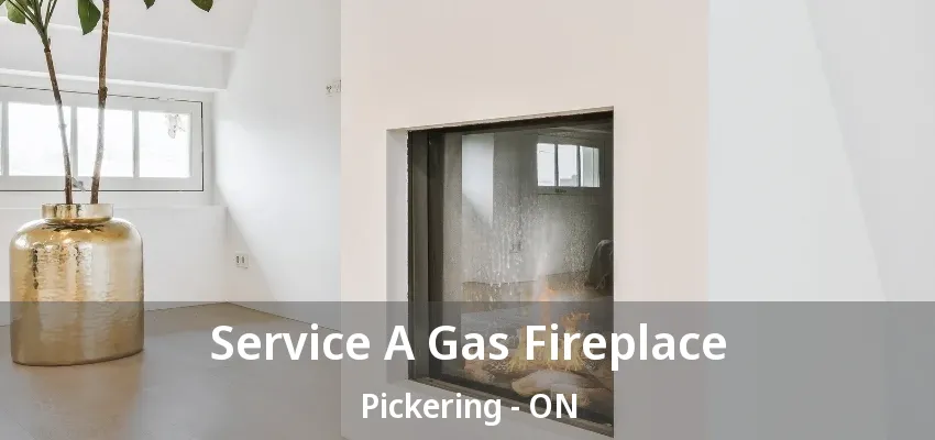 Service A Gas Fireplace Pickering - ON Service A Gas Fireplace Pickering - ON