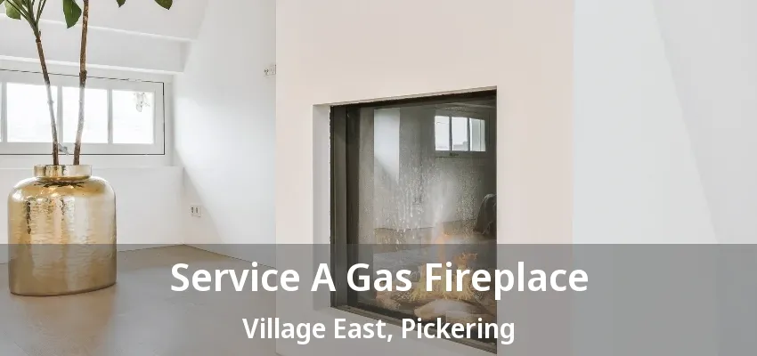 Service A Gas Fireplace Village East, Pickering - ON Service A Gas Fireplace Village East, Pickering - ON