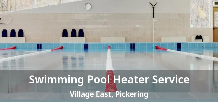 Swimming Pool Heater Service Village East, Pickering - ON Swimming Pool Heater Service Village East, Pickering - ON