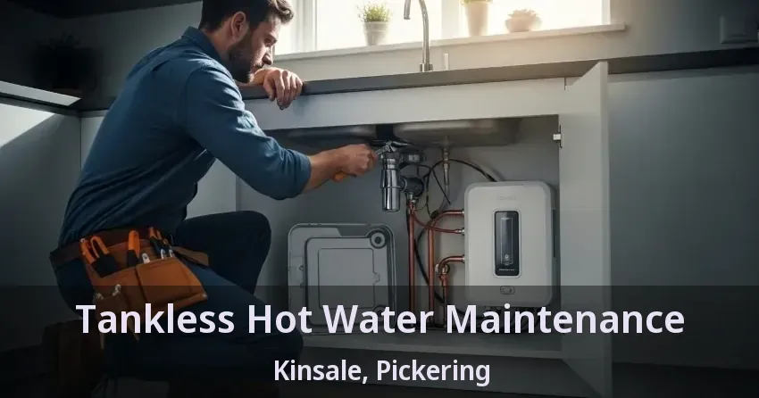 Tankless Hot Water Maintenance Kinsale, Pickering - ON Tankless Hot Water Maintenance Kinsale, Pickering - ON