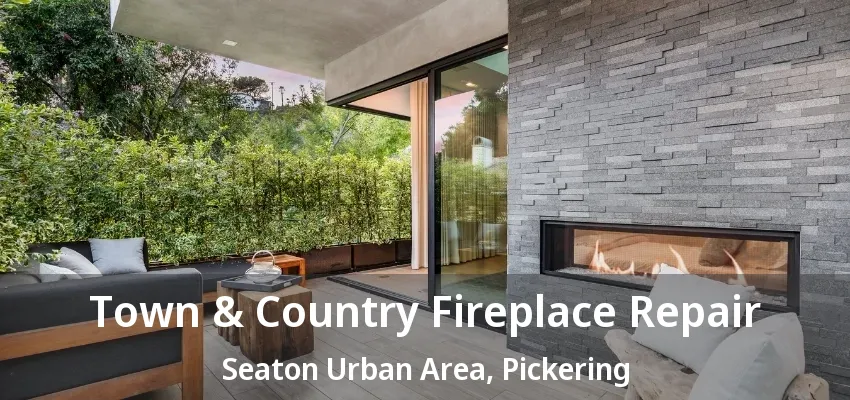 Town & Country Fireplace Repair Seaton Urban Area, Pickering - ON Town & Country Fireplace Repair Seaton Urban Area, Pickering - ON