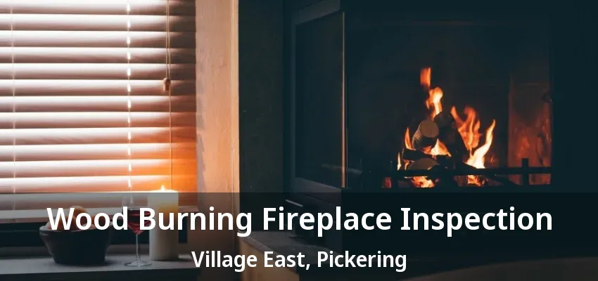 Wood Burning Fireplace Inspection Village East, Pickering - ON Wood Burning Fireplace Inspection Village East, Pickering - ON