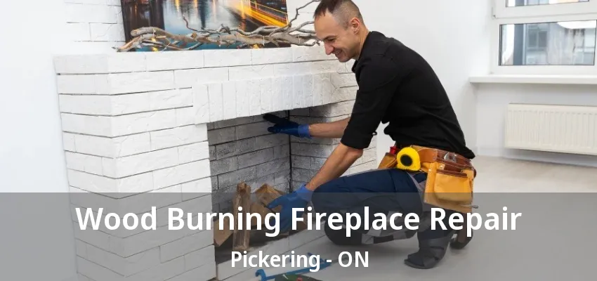 Wood Burning Fireplace Repair Pickering - ON